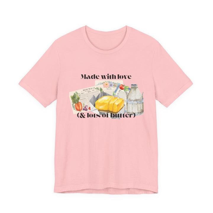 Made With Love (and Lots of Butter) Tee | Watercolor Kitchen Graphic T-Shirt | Cozy Baking & Homemaker Apparel